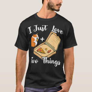 I Just Love Two Things Guinea Pig Owner Pizza Love T-Shirt