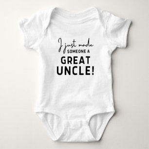 I Just Made Someone A Great Uncle Cute Baby Gift   Baby Bodysuit