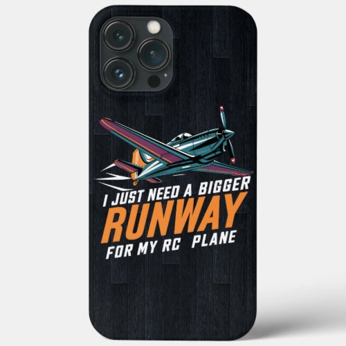 I Just Need a Bigger Runway for My RC Plane Funny iPhone 13 Pro Max Case