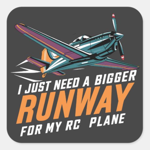 I Just Need a Bigger Runway for My RC Plane Funny Square Sticker