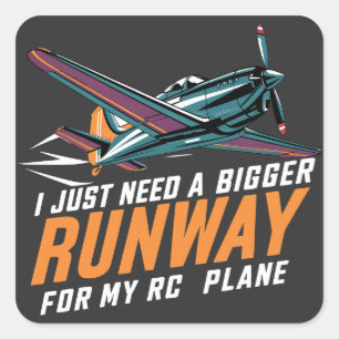 I Just Need a Bigger Runway for My RC Plane Funny Square Sticker