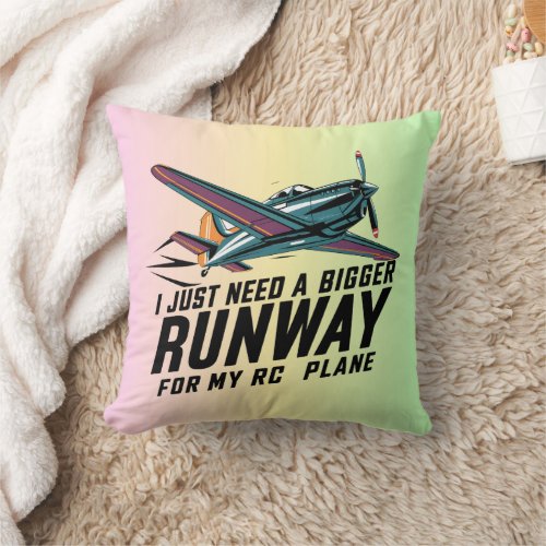 I Just Need a Bigger Runway for My RC Plane Funny Throw Pillow