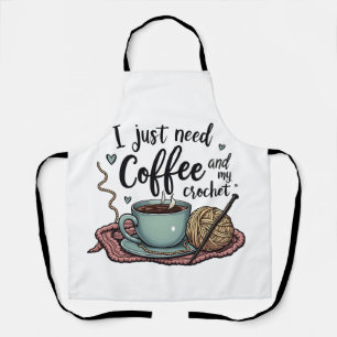 I Just Need a Coffee and Crochet Apron
