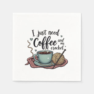 I Just Need a Coffee and Crochet  Napkins