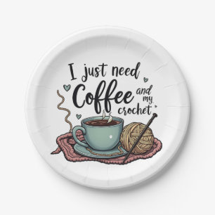 I Just Need a Coffee and Crochet Paper Plates
