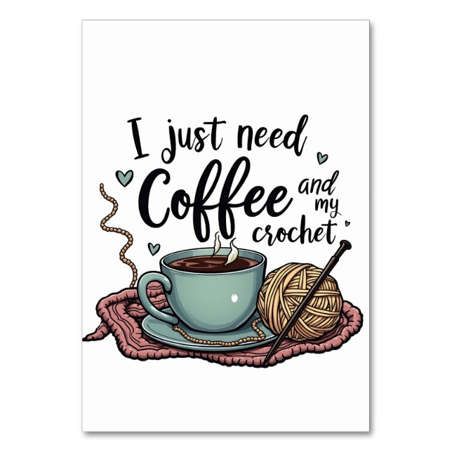 I Just Need a Coffee and Crochet  Table Number (Front)