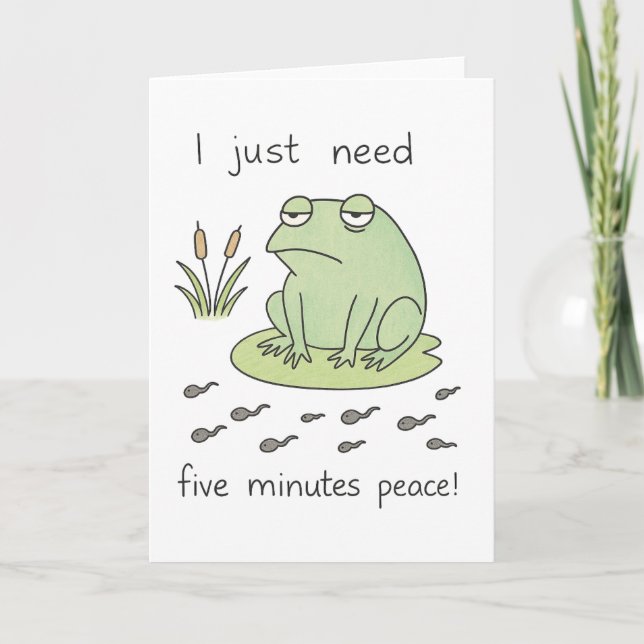 "I Just Need Five Minutes Peace" – Frazzled Frog Card (Front)