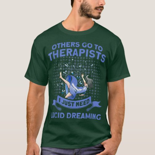 I Just Need Lucid Dreaming Haunted House Ghost Hun T_Shirt
