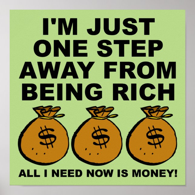 I Just Need Money Funny Poster Sign (Front)