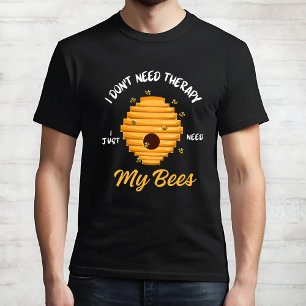 I Just Need My Bees T-Shirt