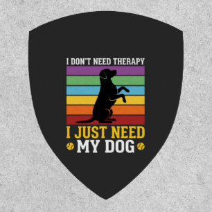 I Just Need My Dog Therapy Patch