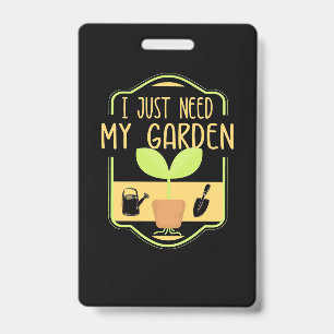 I Just Need My Garden Badge