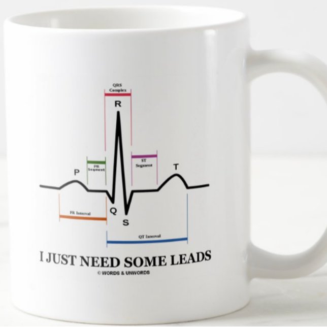 I Just Need Some Leads (ECG/EKG Heartbeat) Coffee Mug (Mug featuring normal sinus rhythm along with the quirky cardiology caption "I Just Need Some Leads" )