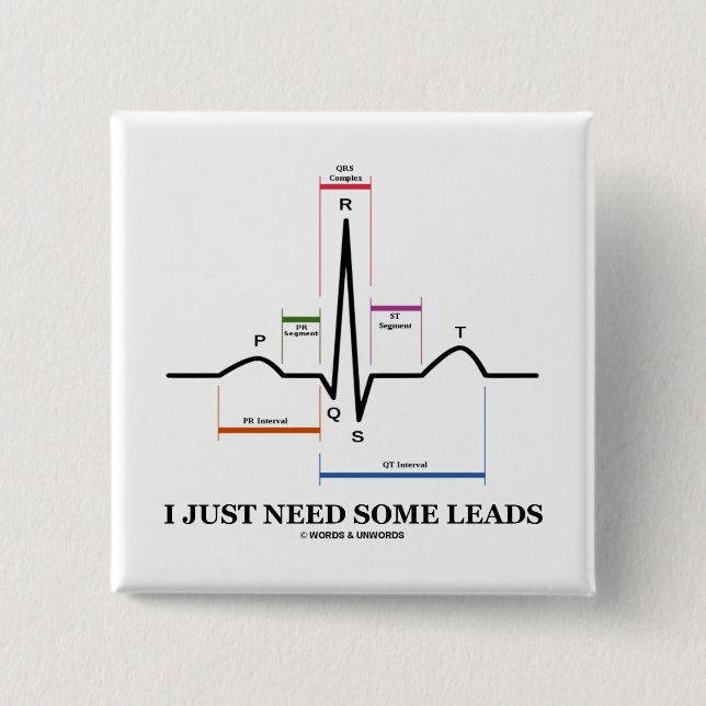 I Just Need Some Leads (ECG/EKG Heartbeat) Pinback Button (Front)