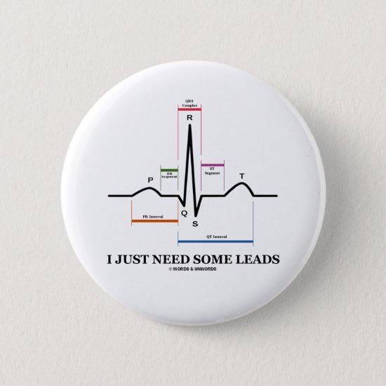 I Just Need Some Leads (ECG/EKG Heartbeat) Pinback Button