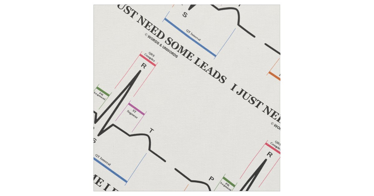 I Just Need Some Leads ECG EKG Medical Humor Fabric | Zazzle