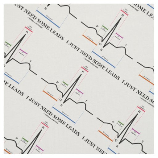 I Just Need Some Leads ECG EKG Medical Humor Fabric | Zazzle