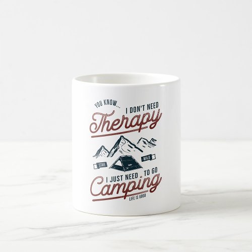 I Just Need To Go Camping Coffee Mug