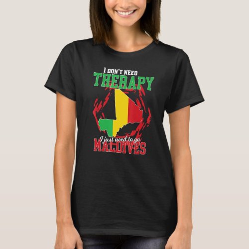 I Just Need To Go To Mali T_Shirt