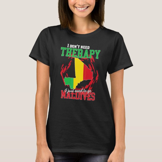 I Just Need To Go To Mali T-Shirt (Front)