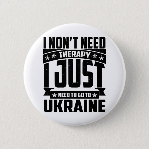 I JUST NEED TO GO To UKRAINE Button