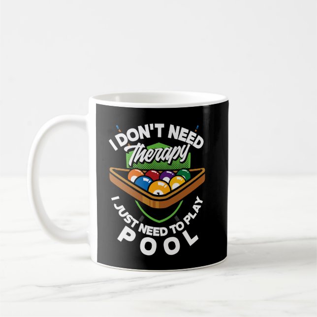 I Just Need To Play Pool Billiard Player  Coffee Mug (Left)