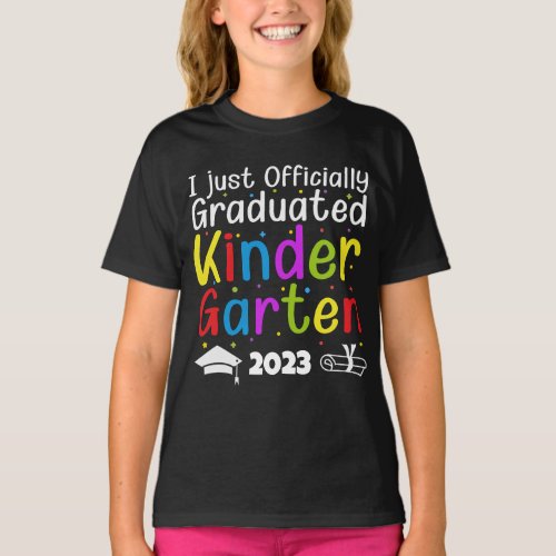 I Just Officially Graduated Kindergarten Custom T_Shirt