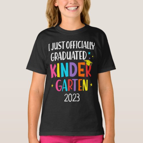 I Just Officially Graduated Kindergarten Custom T_Shirt