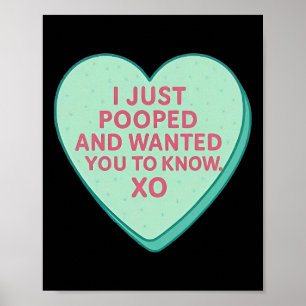 I Just Pooped And Wanted You To Know Xo Poster