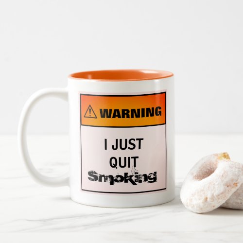 I JUST QUIT SMOKING Funny Warning Label Two_Tone Coffee Mug