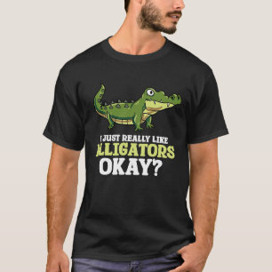I Just Really Like Alligators Crocodile Lizard Rep T-Shirt
