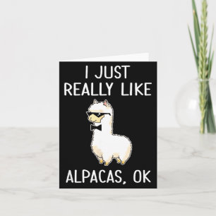 I Just Really Like Alpacas, Ok_ Llama Alpaca Card