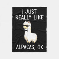 I Just Really Like Alpacas, Ok_ Llama Alpaca
