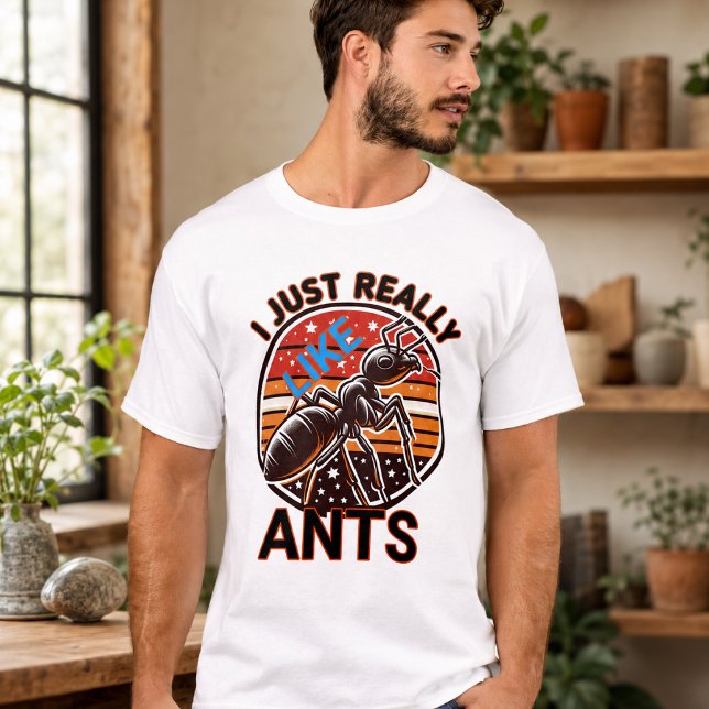 I just really like ants for lovers T-Shirt (I just really like ants for lovers T-Shirt)