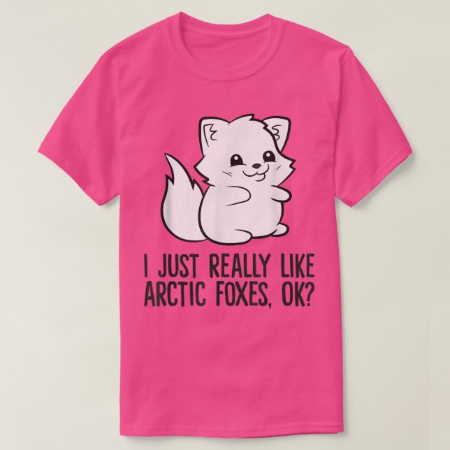 I Just Really Like Arctic Foes  T-Shirt (Design Front)