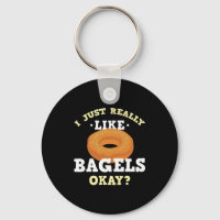 I Just Really Like Bagels Funny Quote Keychain