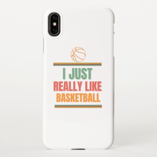 i just really like basketball iPhone XS max case