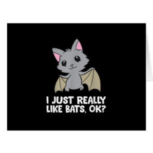 I Just Really Like Bats, Okay Funny Bat Lover Cards