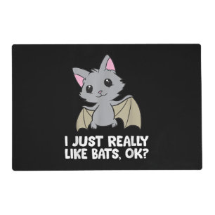I Just Really Like Bats, Okay Funny Bat Lover Placemat