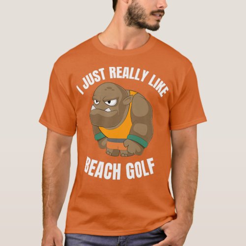 I Just Really Like Beach Golf T_Shirt