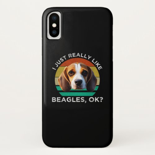 I Just Really Like Beagles OK iPhone X Case