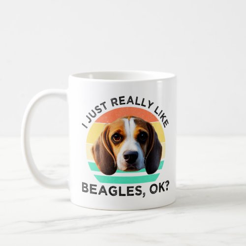 I Just Really Like Beagles OK  Coffee Mug