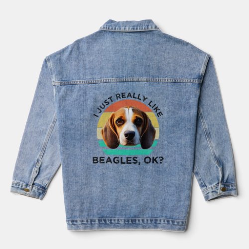 I Just Really Like Beagles OK  Denim Jacket