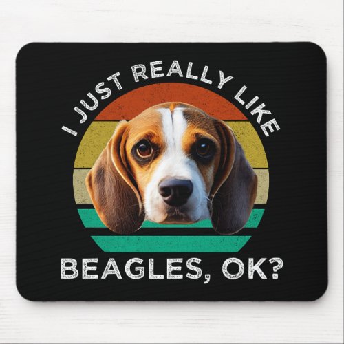 I Just Really Like Beagles OK Mouse Pad