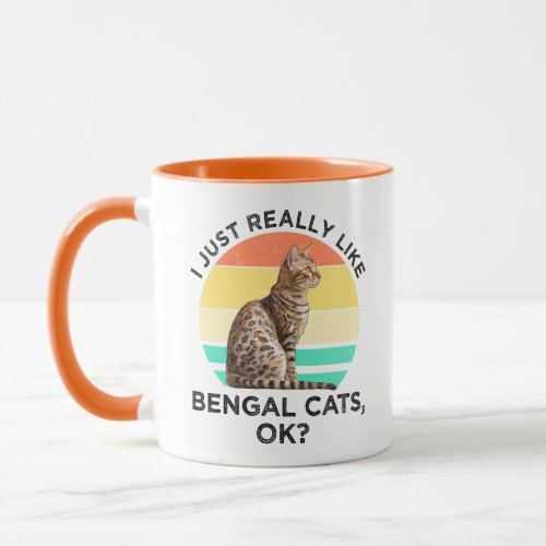 I Just Really Like Bengal Cats OK Mug