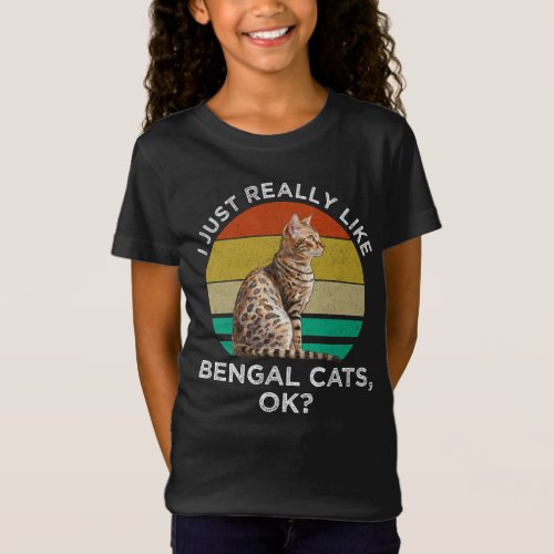 I Just Really Like Bengal Cats OK T_Shirt