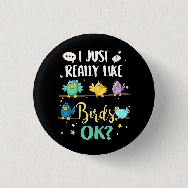 I Just Really Like Birds Bird watching Lover Photo Button (Front)