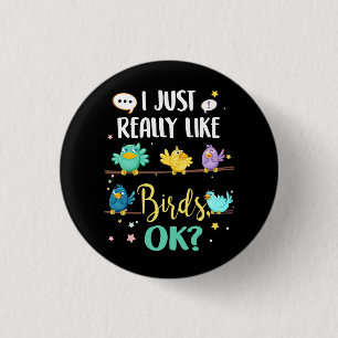 I Just Really Like Birds Bird watching Lover Photo Button