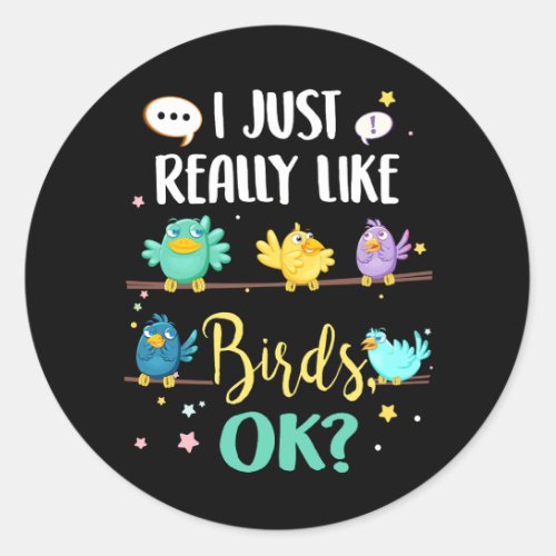 I Just Really Like Birds Bird watching Lover Photo Classic Round Sticker