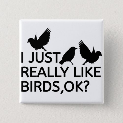 I just really like birds button